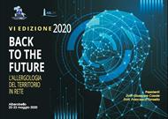 VI EDIZIONE 2020 BACK TO THE FUTURE L'allergologia del territorio in rete