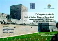 5° Congresso Nazionale Società Italiana Chirurghi Universitari - La formazione, la ricerca, l'assistenza: un percorso per eccellenza